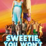 Sweetie You Won’t Believe It (2020) Review